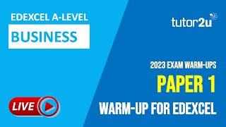 Paper 1 (2023) Warm-up for Edexcel A-Level Business