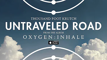 Thousand Foot Krutch: Untraveled Road (Official Audio)