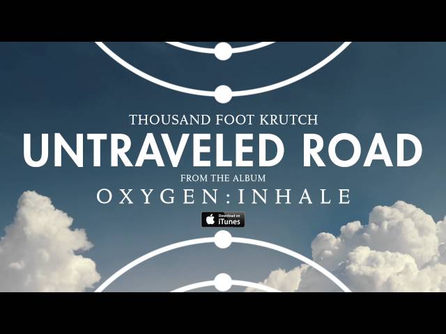 Thousand Foot Krutch - Untraveled Road