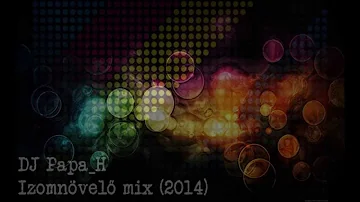 DJ Papa_H - Izomnövelő mix (2014)