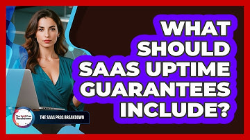 What Should SaaS Uptime Guarantees Include?