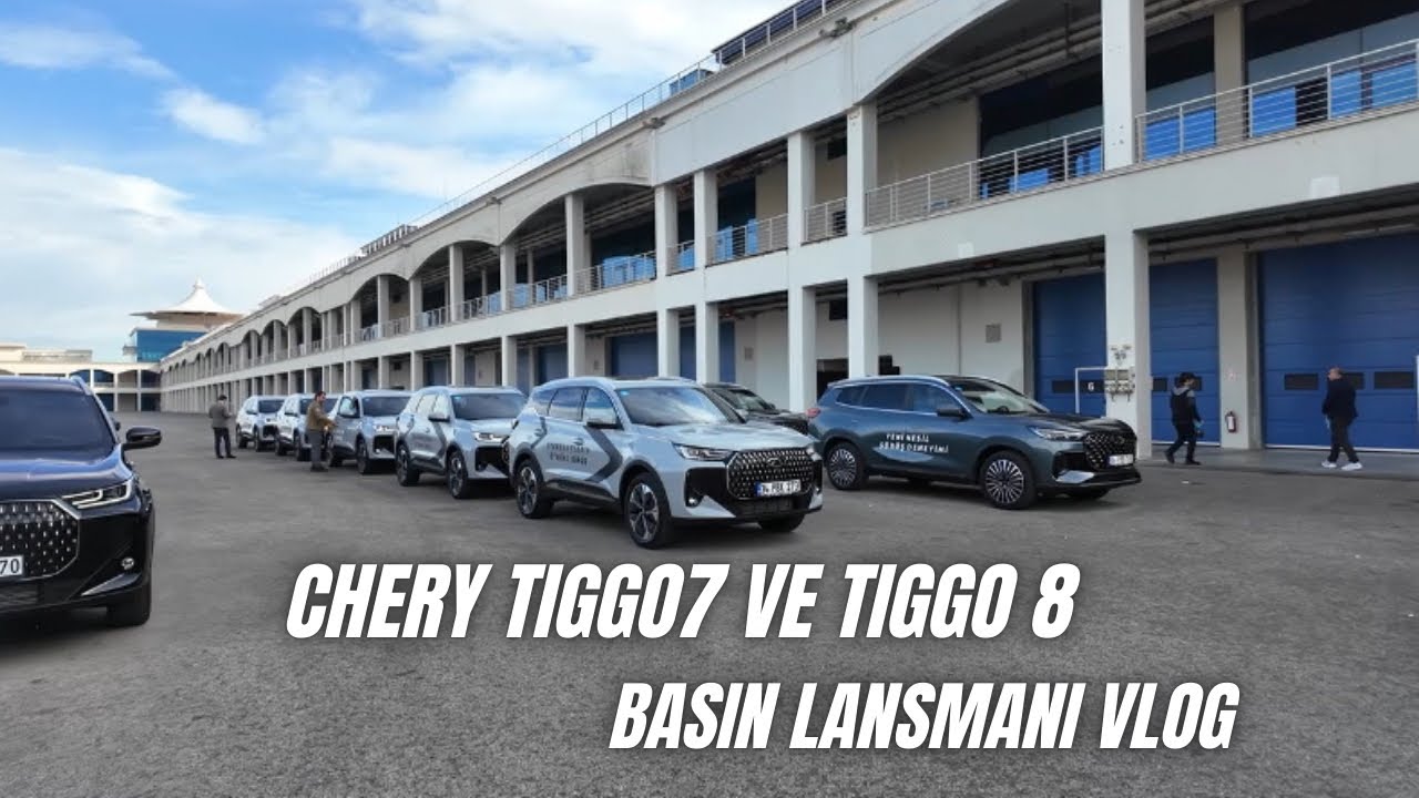 Chery Tiggo 7 ve Tiggo 8 Basın Lansmanı Vlog