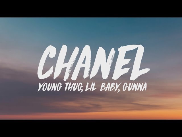 Young Thug, Lil Baby, Gunna - Chanel (Go Get It) (Lyrics) class=