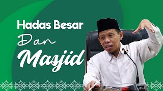 Ust.Dr. Ahmad Zain An Najah, MA - Hadats Besar Dan Masjid | Tanmia Tv