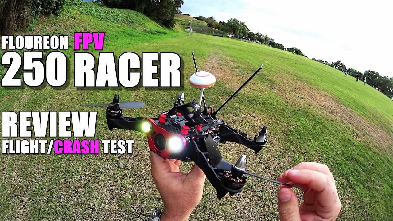 FLOUREON 250 FPV Race Drone Review - Part 2 - [Flight & Crash Test ...