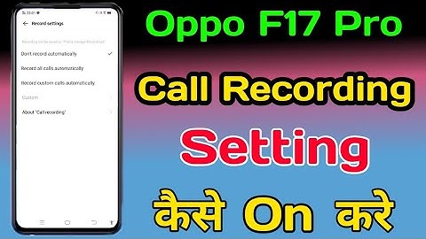How To Call Recording Setting On Oppo F17 Pro || Oppo F17 Call Recording कैसे करे || Call Recorder