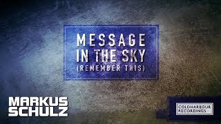 Video thumbnail of "Markus Schulz feat. Seri - Message In The Sky (Remember This)"