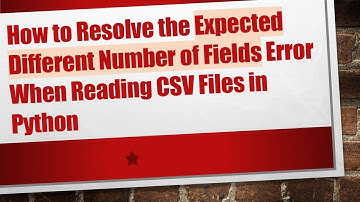 How to Resolve the Expected Different Number of Fields Error When Reading CSV Files in Python