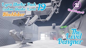 Lyra Custom Shooter Level: Episode 19 - Unreal Engine 5