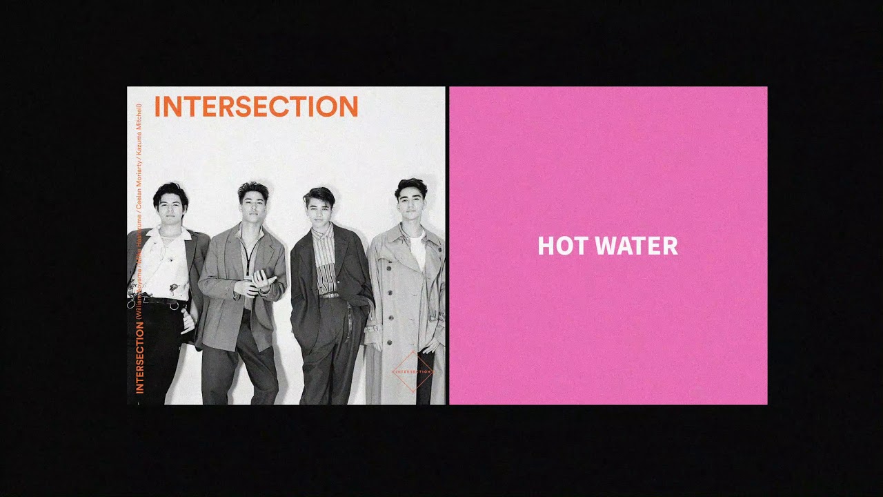 INTERSECTION  Hot Water Official Audio