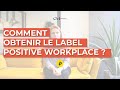 Comment obtenir le label positive workplace   cmi france