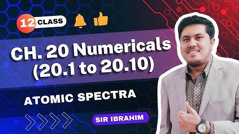 Chapter 20 Numericals Class 12 Physics | Numericals 20.1 to 20.10 Ch. 20