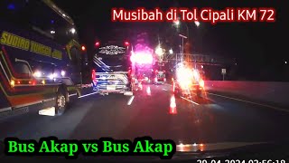 Musibah di Tol Cipali KM 72 arah Jakarta | Bus Akap dan Bus Akap Tol Cikopo Palimanan