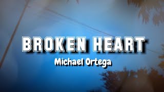 Michael Ortega - Broken Heart  #michaelortega
