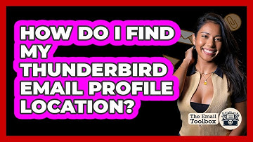 How Do I Find My Thunderbird Email Profile Location? - TheEmailToolbox.com