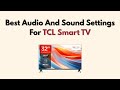 Best Audio And Sound Settings For TCL Smart TV Updated 2026 