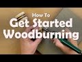 How To Get Started Woodburning How To Get Started Woodburning