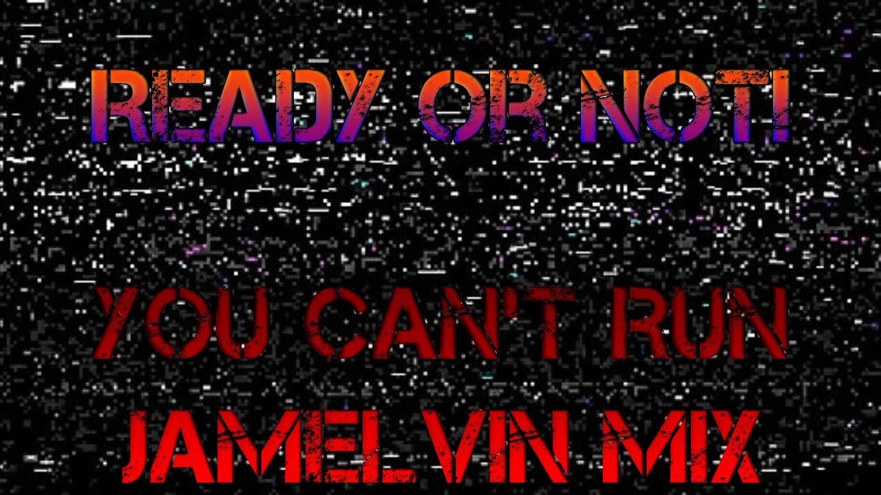 [FNF] Ready or Not! [Alternate You Can't Run - Jamelvin Mix] - YouTube