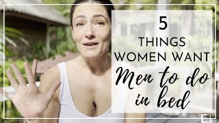 5 Things Women Want Men To Do More Of In Bed