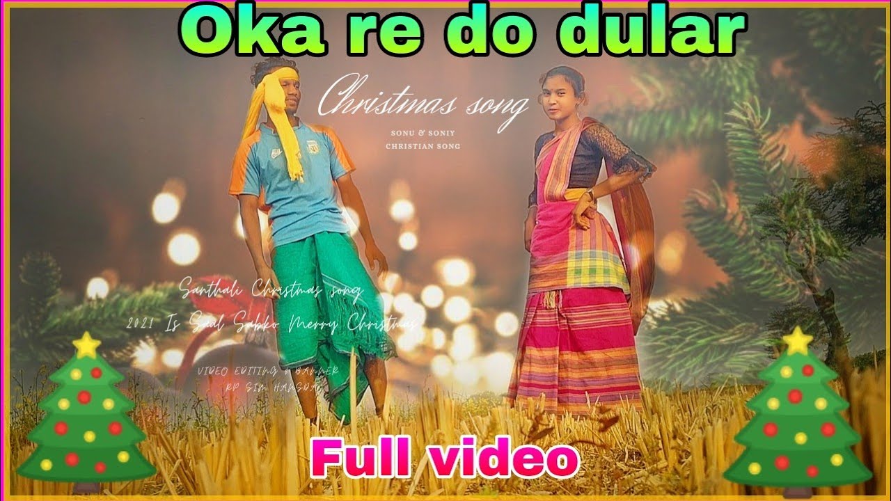 Okare do dular tirya rughurTina SimonSonu soniyaNew santhali Christmas video song 2021