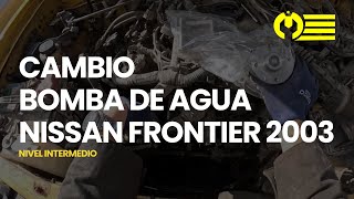 Water Pump Replacement - 2003 Nissan Frontier