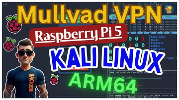Mullvad VPN On Raspberry Pi 5 Running Kali Linux - ARM64