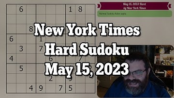 NYT Hard Sudoku May 15, 2023 - Walkthrough Solve