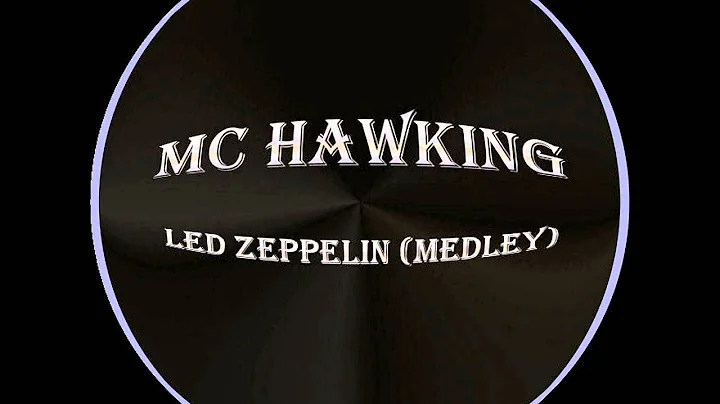 Led Zeppelin Medley - MC Hawking