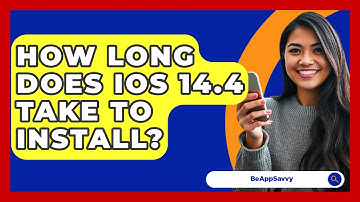 How Long Does iOS 14.4 Take To Install? - Be App Savvy
