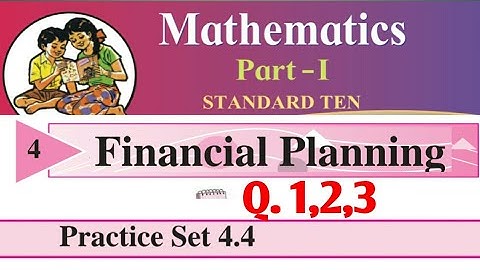 Practice set 4.4 (Q.1,2,3) | Financial Planning | Chapter 4 | Class 10 | maths part 1| Aljebra