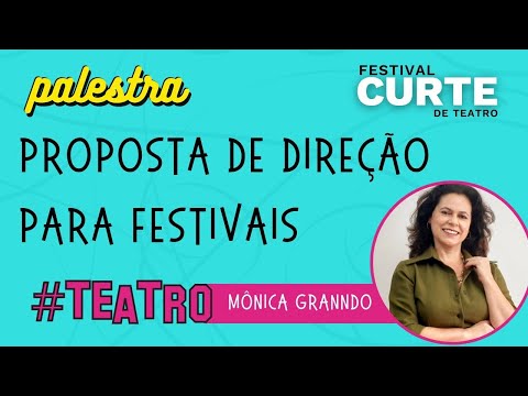 Palestra - Proposta de Direção para Festivais com Mônica Granndo
