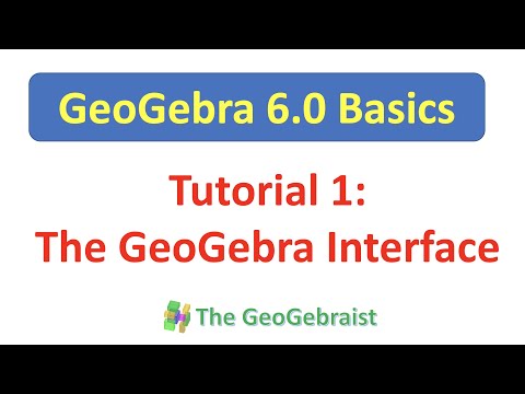 GeoGebra Tutorial 1: The GeoGebra Interface