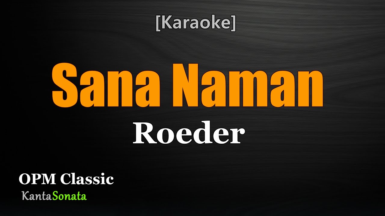 在 YouTube 上观看 Sana Naman - Roeder (OPM Karaoke) 在 YouTube 上观看 Sana Naman - Roeder (OPM Karaoke)