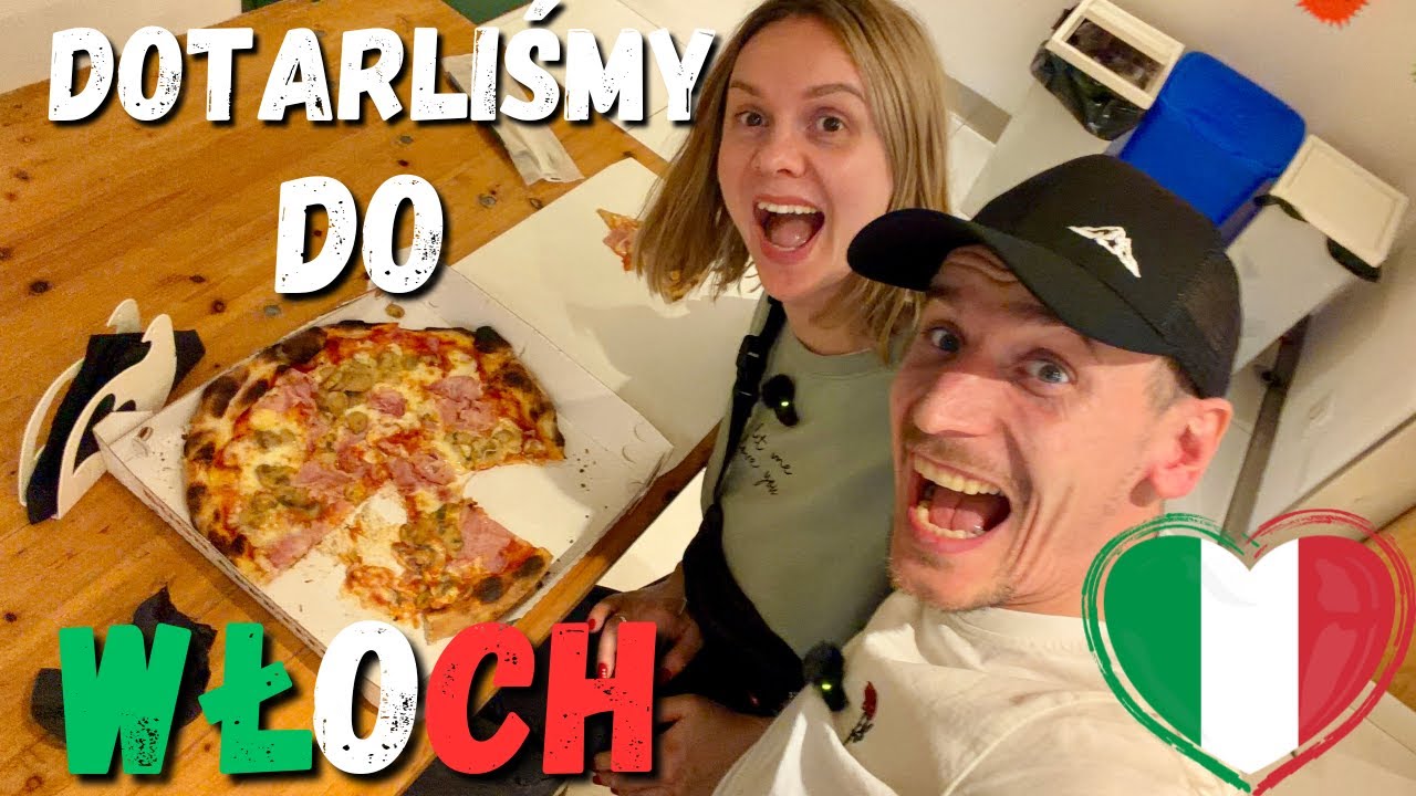Dotarliśmy do WŁOCH! Jemy pierwszą PIZZĘ!