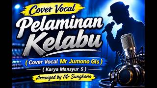 PELAMINAN KELABU - MANSYUR S || COVER Mr JUMONO Gls || ARRANGED Mr SUNGKONO ||
