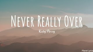 Video thumbnail of "Never Really Over - Katy Perry (Lyrics Video)"