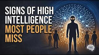 Signs of High IQ That Most People Mistake for Weakness