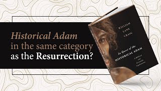 Is the Historical Adam in the Same Category as the Resurrection?
