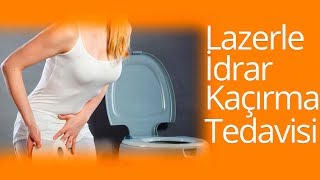 Download Lazerle İdrar Kaçırma Tedavisi | Op. Dr. Nadide Korkut Video MP3 Lazerle İdrar Kaçırma Tedavisi | Op. Dr. Nadide Korkut