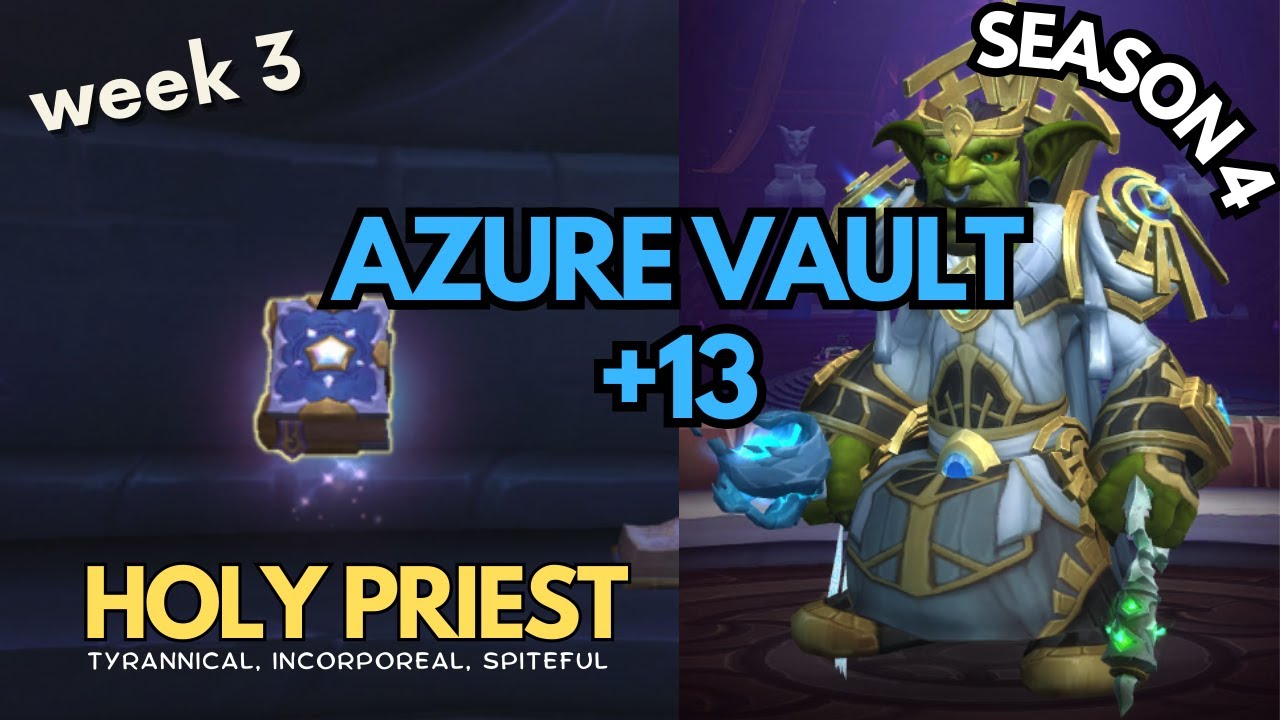 [SEASON 4] HOLY PRIEST M+ POV | Azure Vault 13+ | Tyrannical ...