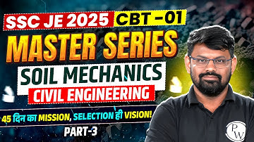 SSC JE 2025 Master Series | Soil Mechanics - 03 | SSC JE Civil Classes 2025 | Soil Mechanics SSC JE