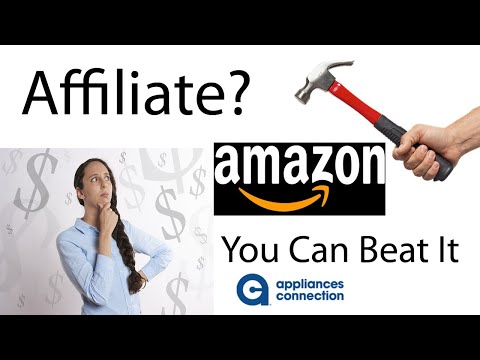 Amazon Affiliate Program – It’s Beatable – Appliances Connection
