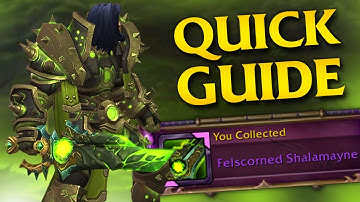 Felscorned Shalamayne Transmog Guide in Legion Remix