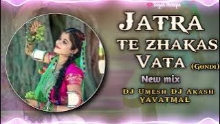 JATRA TE ZHAKAS VATA..( GONDI SONG ) \\ YTL STYLE  MIX \\ || DJ UMESH AKASH YAVATMAL ||