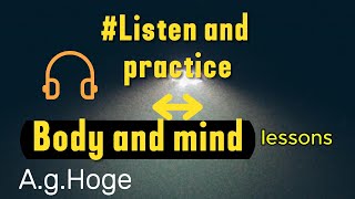 Body and Mind Lessons by A.g Hoge #listening