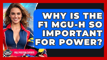 Why Is The F1 MGU-H So Important For Power? | Pole Position Experts