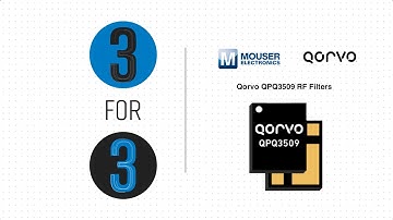 Qorvo QPQ3509 RF Filters: 3 for 3 | Mouser Electronics