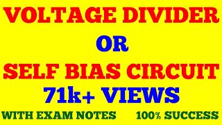 VOLTAGE DIVIDER OR SELF BIAS CIRCUIT | VOLTAGE DIVIDER BIAS METHOD OF TRANSISTOR STABLIZATION | NOTE