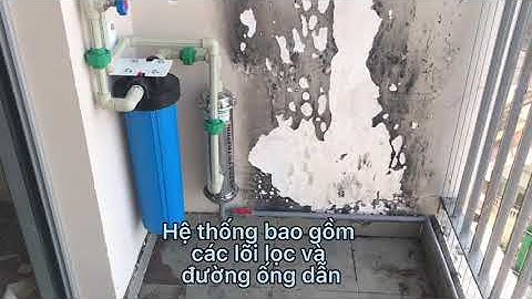 Nước chung cư không đạt chuẩn ? Lắp hệ thống lọc thô cho căn hộ .