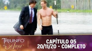 Triunfo Do Amor - Capitulo 05 Completo - (20/11/20)